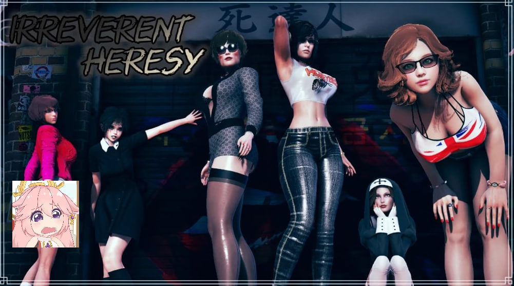 【PC电脑+安卓】肆无忌惮的异端-不敬的异端Irreverent Heresy 1+2 v0.3【SLG/欧美风】汉化版